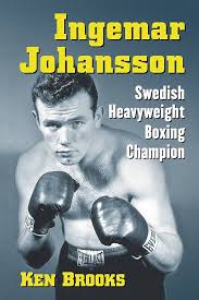 Ingemar Johansson: La Leyenda del Boxeo Sueco