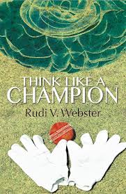 Piensa como un Campeón: Rudi Webster - El Secreto para el Éxito