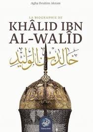 Biographie Khâlid Ibn AlWalîd: La Historia del Campeón
