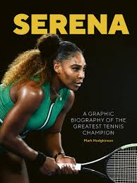 Biografía Gráfica de Serena Williams: La Campeona del Tenis